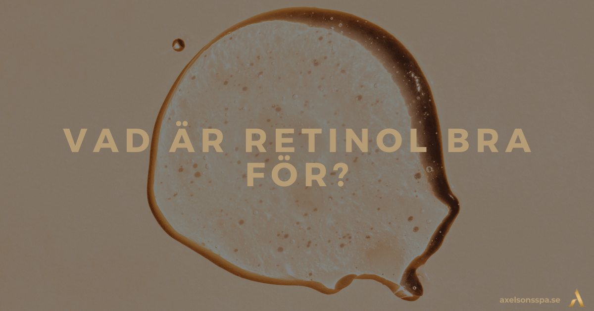 Vad är retinol bra för