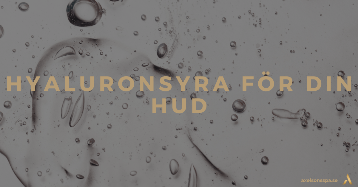 Hyaluronsyra för din hud