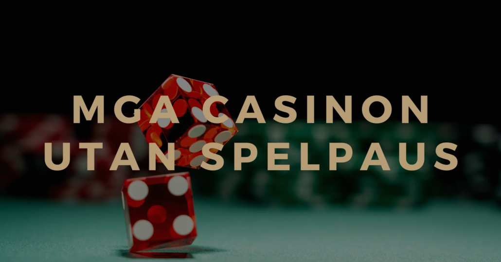 MGA casinon utan Spelpaus
