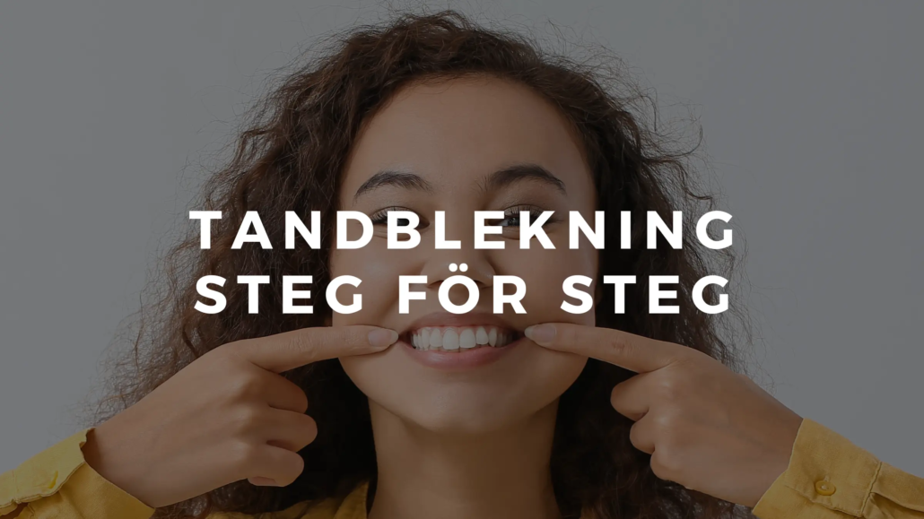 tandblekning hemma steg för steg